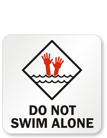 Do Not Swim Alone Safety Swimming Pool Sign