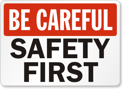 Be-Careful-Safety-First-Sign-S-4160.gif