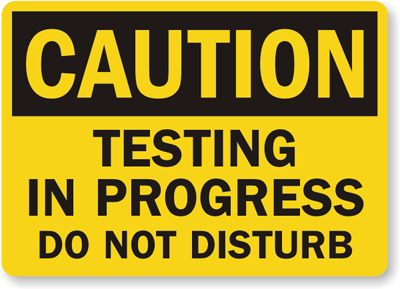 Caution-Testing-In-Progress-Sign-S-8894.