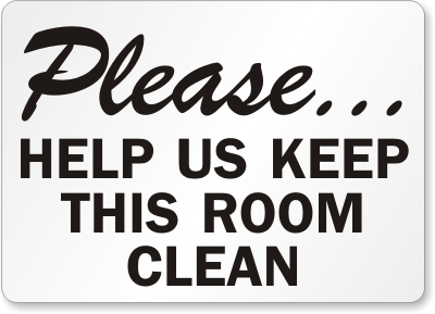 Kitchen Signs on Help Us Keep This Room Clean  Sign  A Sign Is Proven And Effective