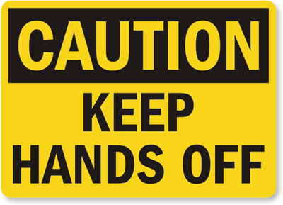 Keep-Hands-Off-Caution-Sign-S-2617.gif