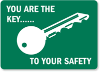 You Are Key, To Your Safety Sign