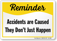 Accidents Are Caused Dont Just Happen Sign