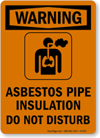Asbestos Pipe Insulation OSHA Warning Sign