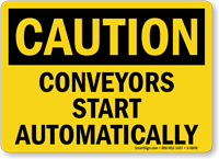 Caution: Conveyors Start Automatically