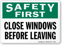 Close Windows Before Leaving Safety First Sign