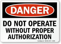 Do Not Operate Without Proper Authorization Sign