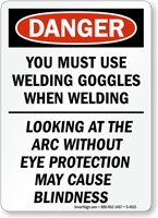 Danger You Must Use Welding Goggles Sign