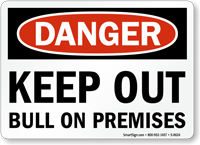 Danger Keep Out Bull On Premises Sign