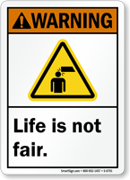Life Is Not Fair ANSI Warning Sign
