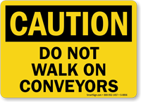 Caution: Do Not Walk On Conveyors