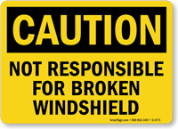 Not Responsible For Broken Windshield Caution Sign