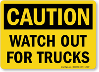 Watch Out For Trucks OSHA Caution Sign