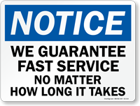 We Guarantee Fast Service Notice Sign