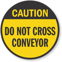 Caution Do Not Cross Conveyor Sign