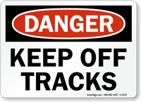 Keep Off Tracks OSHA Danger Rail Sign