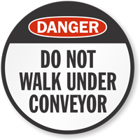 Warning: Avoid walking under conveyor