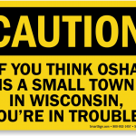 If you think OSHA is a Small Town Sign