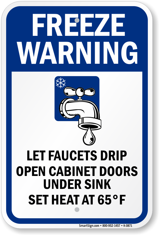 Freeze Warning Let Faucets Drip Leave Heat On Sign Sku K 0871