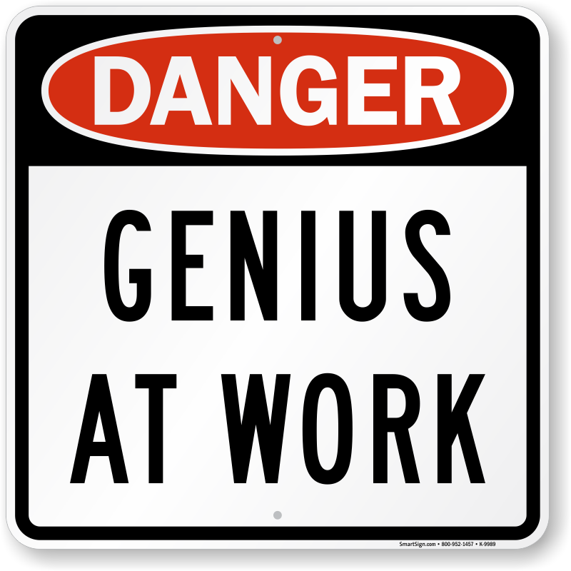 Genius At Work Funny Warning Caution Danger Sign Self Adhesive Sticker 