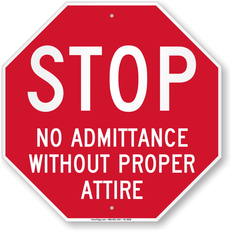 No Admittance Without Proper Attire Sign, SKU: K2-4638