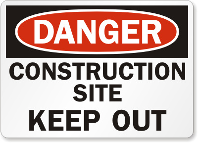 Construction Site: Danger Construction Site Sign