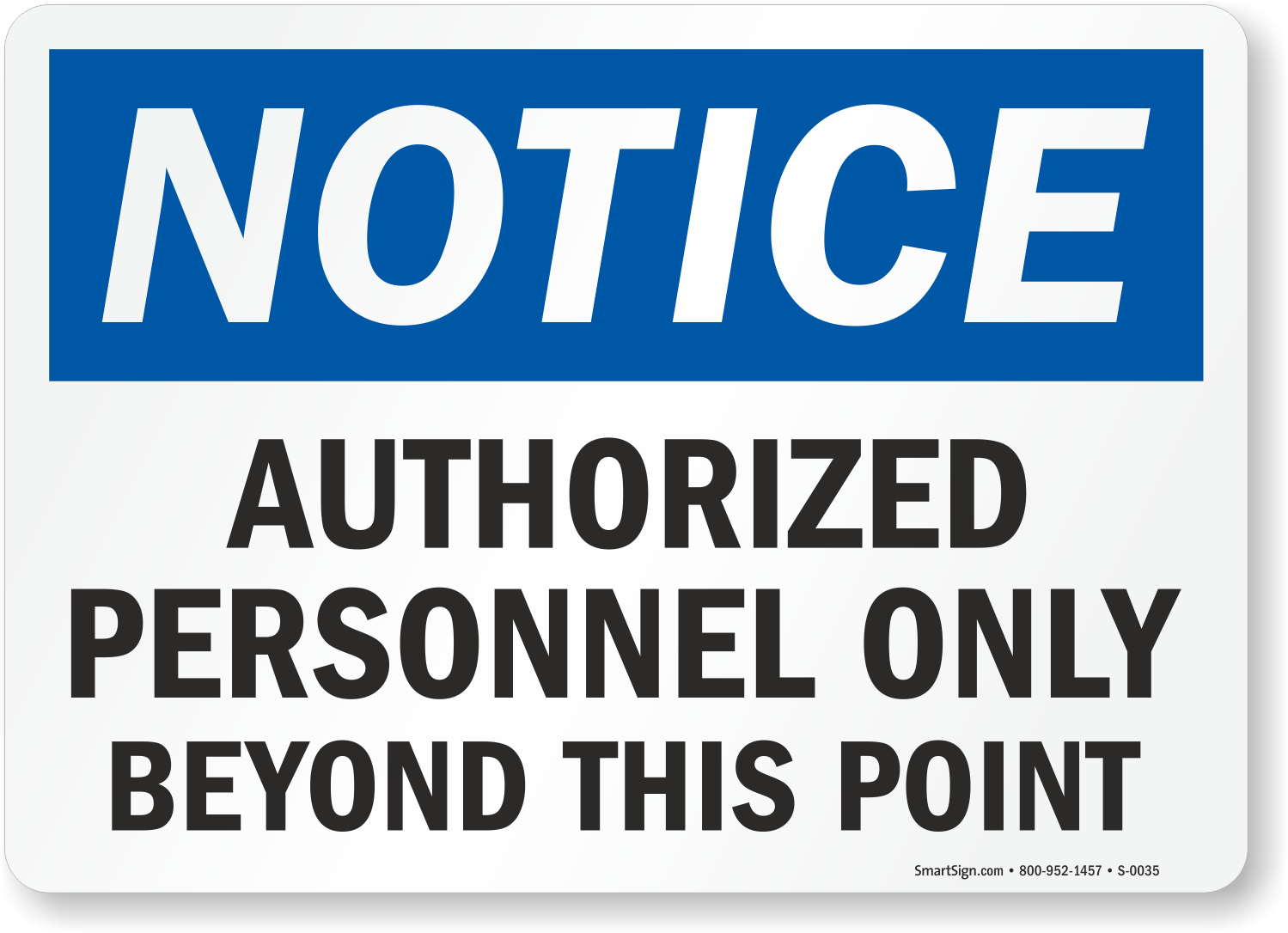 Notice Sign 10" x 14" OSHA Safety Sign Authorized Personnel Only 