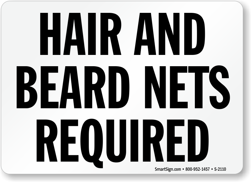 Hair and Beard Nets Must Be Worn In This Area Sign 