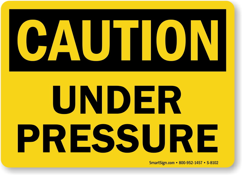 Caution Under Pressure Sign, SKU: S-8102