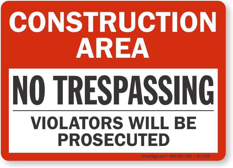 Construction Area Sign No Trespassing Violators Prosecuted 10x14 OSHA Sign 