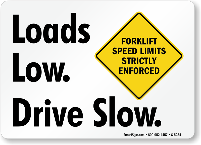 Drive Slow Forklift Speed Limits Strictly Enforced Sign