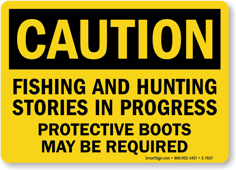 Fishing And Hunting Stories In Progress Sign, SKU: S-7837