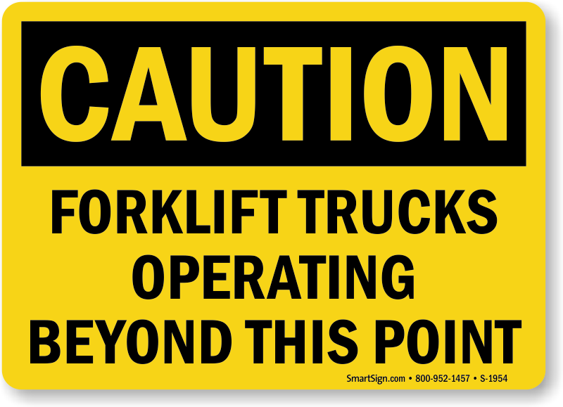Caution Fork Truck In Operation Sign 