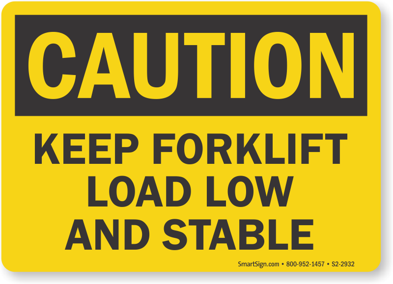 Keep Forklift Load Low And Stable Sign