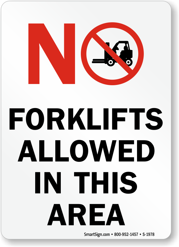 No Forklifts Allowed In This Area Sign