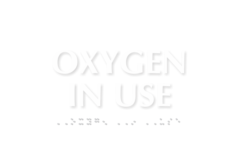 Oxygen In Use TactileTouch Braille Sign