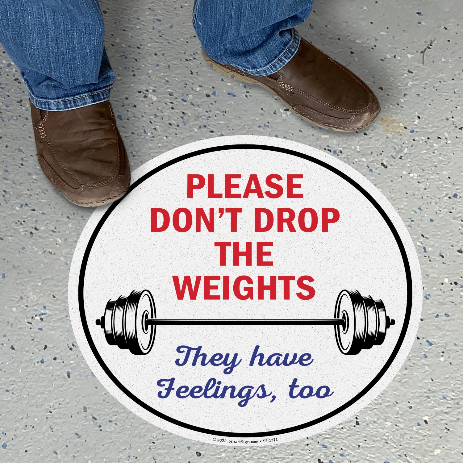 Please Don't Drop the Weights, They Have Feelings Too Floor Sign, SKU:  SF-1371