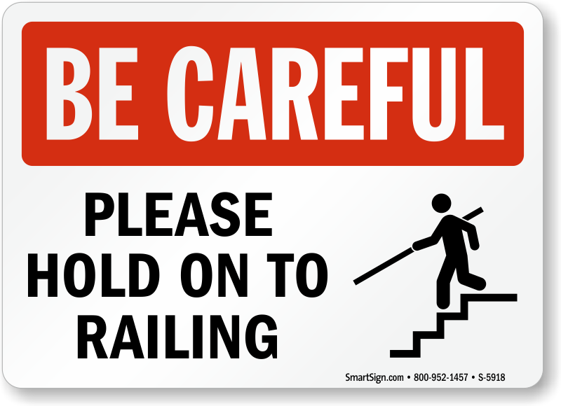 Weatherproof Plastic ANSI BE Careful Use Handrail Sign with English Text and Symbol 