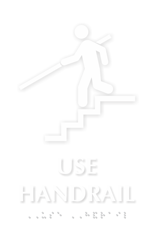Use Handrail TactileTouch Braille Sign