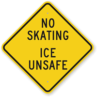 No Skating Ice Unsafe Sign
