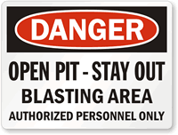 Open Pit Stay Out Blasting Area Danger Sign