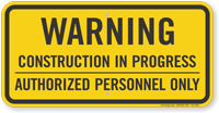 Construction In Progress Authorized Personnel Sign