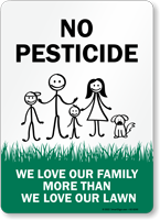 No Pesticide, We Love Our Family More Than We Love Our Lawn Sign