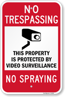 No Spraying No Trespassing Video Surveillance Sign