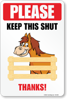 Please Keep This Shut Thanks Horse Gate Sign