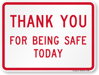 Thank You For Being Safe Today Sign