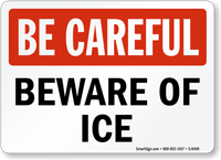 Be Careful Beware Of Ice Sign