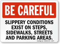 Be Careful Slippery Conditions Sign