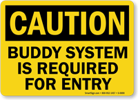 Caution Buddy System Required Entry Sign