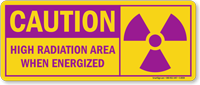 Caution: High Radiation Area When Energized Sign